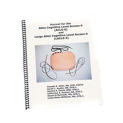 [12-3152] Manual for the Allen Cognitive Level Screen-5 and Large Cognitive Level Screen-5